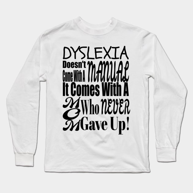 Dyslexia Mom Long Sleeve T-Shirt by KassieDesigns